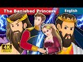 The Banished Princess Story | Stories for Teenagers | @EnglishFairyTales