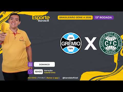 🛑#AOVIVO - GRÊMIO X CORITIBA - BRASILEIRÃO 2026 (26/04)