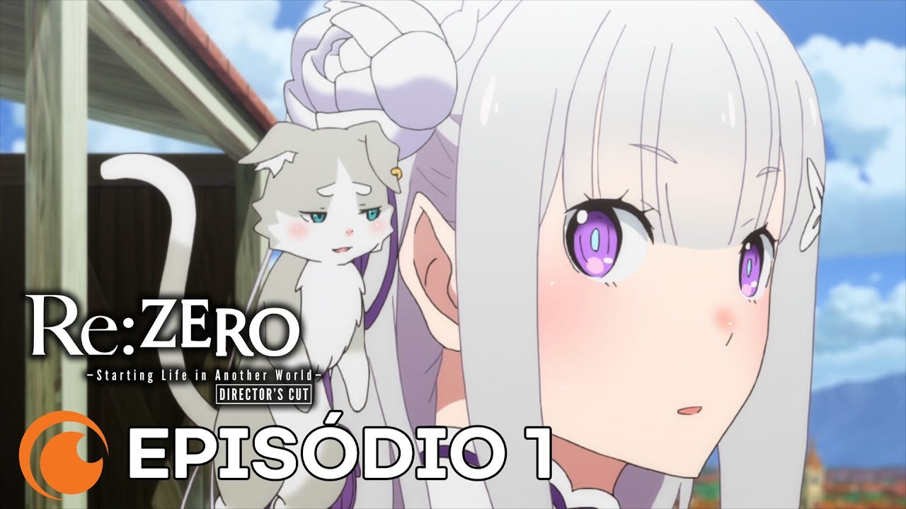 Re:ZERO -Starting Life in Another World- Director's Cut - Episódio 1 (Legendado)