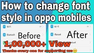 How to change font style in oppo F1s and F3 and A57 other oppo mobiles