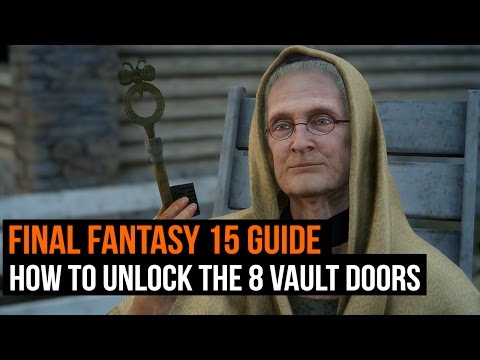 Final Fantasy 15 guide - How to unlock the 8 vault doors
