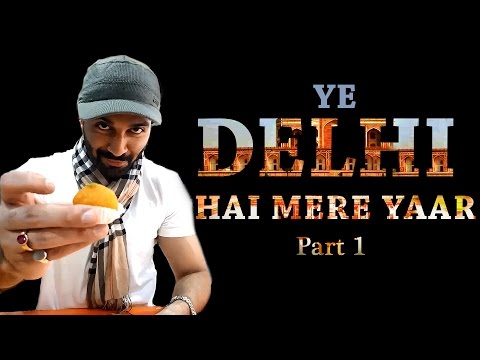 Part 1 | Bring it on..bcoz.. Ye Delhi Hain Mere Yaar | The Hunger Blogger