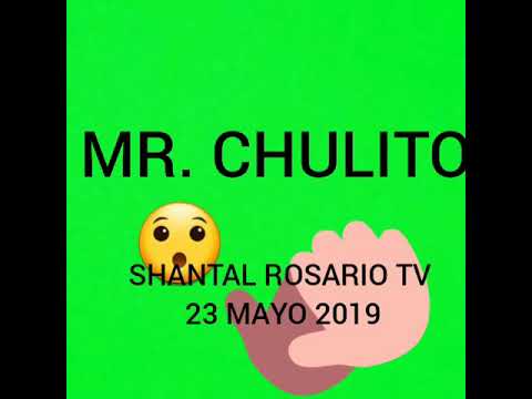 MR CHULITO HOY 23 MAYO 2019