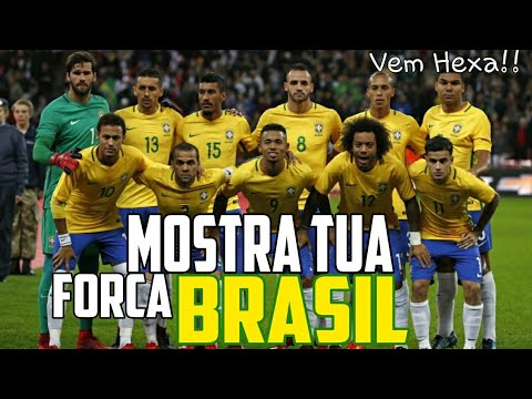 Seleção Brasileira ● Mostra Tua Força Brasil 2018 - HD