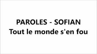 [PAROLES] SOFIANE - Tout l'monde s'en fou (lyrics)
