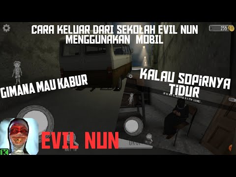 CARA KELUAR DARI SEKOLAH EVIL NUN MENGGUNAKAN MOBIL