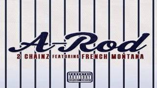 2 Chainz - A-Rod (ft. French Montana) (CDQ)