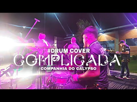 COMPLICADA #drumcover versão Companhia do Calypso e Robertinho do Pará