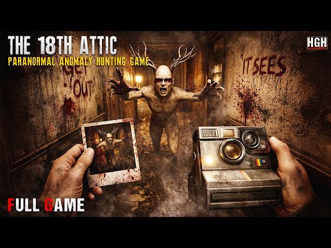 The 18th Attic - Paranormal Anomaly Hunting Game | Full Game | Walkthrough Gameplay No Commentary