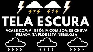 ACABE COM A INSÔNIA com Som de Chuva Pesada na Floresta Nebulosa ⚡ Chuva e Trovoadas à noite