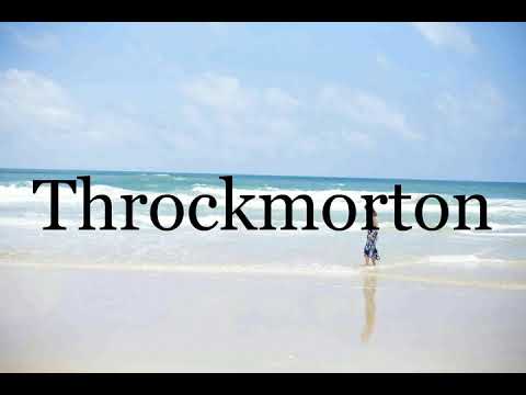 How To Pronounce Throckmorton🌈🌈🌈🌈🌈🌈Pronunciation Of Throckmorton