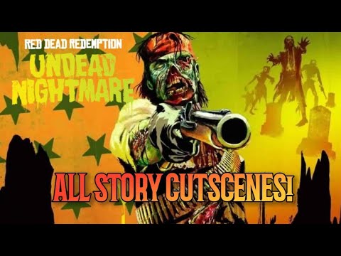 Red Dead Redemption Undead Nightmare - All Story Cutscenes