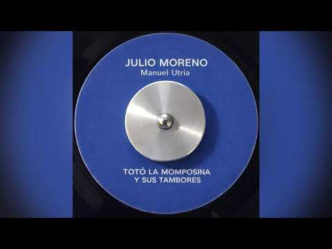 Julio Moreno - Totó La Momposina y sus Tambores 