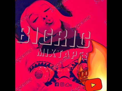 🔥22-5-20🔥BIGRIC MIXTAPES® NEW RNBNHIPHOP 2020