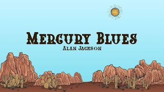 Alan Jackson - Mercury Blues (Lyrics)