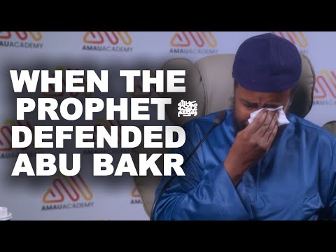 When The Prophet ﷺ Defended Abu Bakr (Emotional)