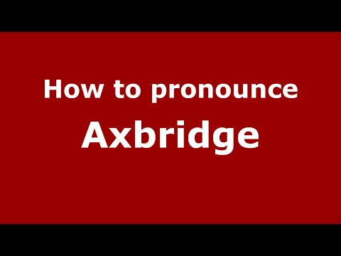 How to pronounce Axbridge