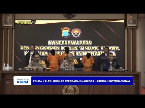 POLDA KALTIM UNGKAP SINDIKAT PEREDARAN NARKOBA INTERNASIONAL