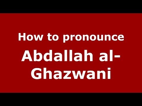 How to pronounce Abdallah al-Ghazwani (Arabic/Morocco) - PronounceNames.com