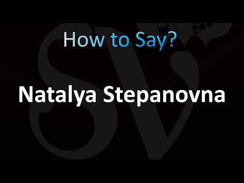 How to Pronounce Natalya Stepanovna (CORRECTLY!)
