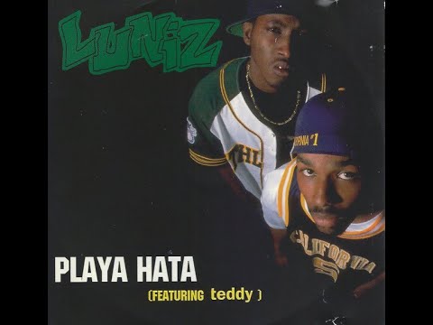 Da Luniz feat  Teddy - Playa Hata (1995)