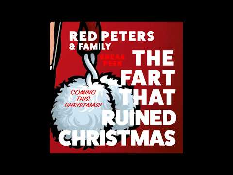 The Fart That Ruined Christmas-  Red Peters & Family
