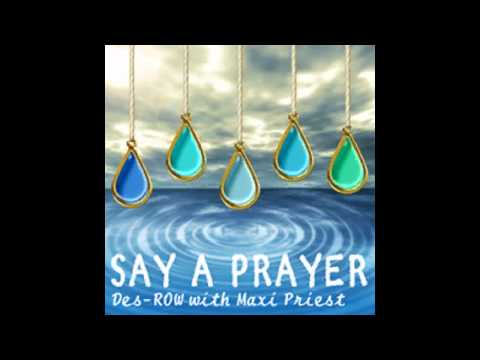 Des-ROW with Maxi Priest - SAY A PRAYER「SHORT Version」