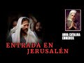 Entrada en JERUSALÉN-Visones de Anna Catalina EMMERICK-Domingo de RAMOS