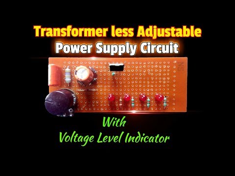 How To Make Transformerless Adjustable Power Supply Circuit With Voltage Level Indicator... Video