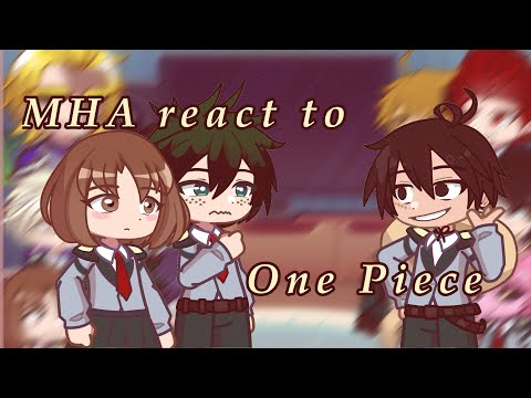 ||Mha react to One Piece||Part 1||AU||