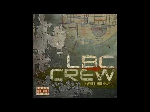 LBC Crew   2011 Haven't  You Heard