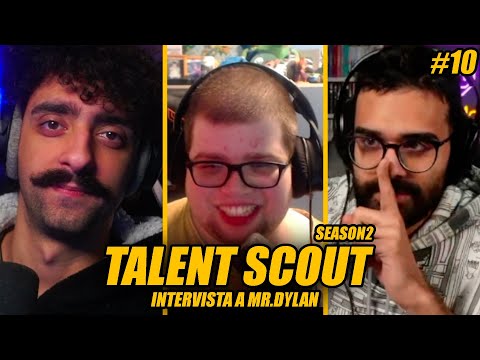 Mario Sturniolo e Dario Moccia intervistano Mr.Dylan | TALENT SCOUTS2 #10