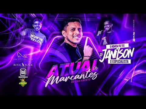 SET ATUAL X MARCANTES ( EDIÇÃO AGOSTO 2025 ) - DJ JANILSON