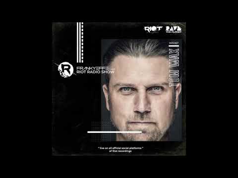 Tom Wax | Riot Radio Mix (2021)