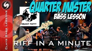 QUARTER MASTER - Bass Lesson with TAB - Riff In A Minute - Snarky Puppy