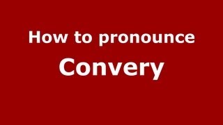 How to pronounce Convery