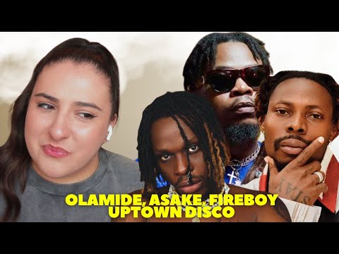 Olamide, Asake, Fireboy DML - Uptown Disco / Just Vibes Reaction