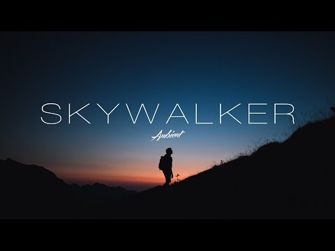 'Skywalker' Ambient Mix