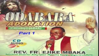 Ọdabara Adoration (Chimbụsọmma) Part 1 - Father Mbaka