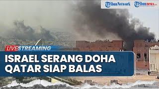 Memanas! Serangan Israel ke Doha Tewaskan Putra Pemimpin Hamas hingga Qatar Siap Luncurkan Balasan