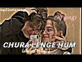 Chura Lenge Hum Slowed Reverb Lofi Song Oldisgold Youtube Song Musicvideo