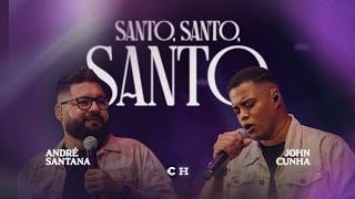 André Santana e John Cunha - Santo, Santo, Santo