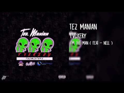 Tez Manian - Im The Man feat Nellz