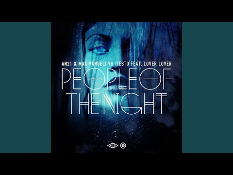 People of the Night (Extended Mix) (An21 & Max Vangeli vs. Tiësto) (feat. Lover Lover)