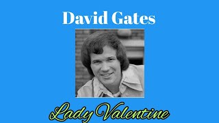 Lady Valentine - David Gates lyrics