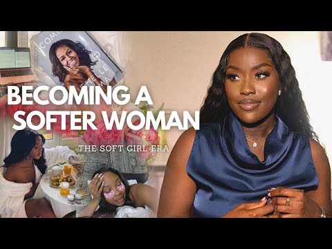 BECOMING A SOFTER WOMAN!How to be a SOFT FEMININE WOMAN,ENTERING YOUR ELEGANT SOFT GIRL ERA