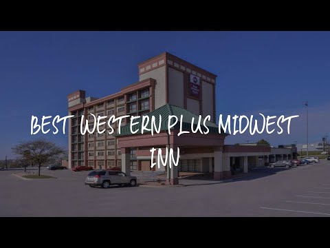 Best Western Plus Midwest Inn Review - Omaha , United States of America