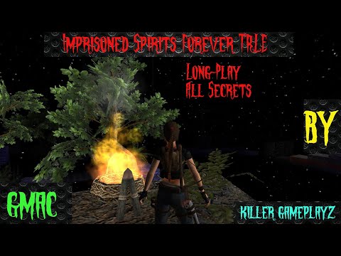 Imprisoned Spirits Forever TRLE Long-Play (All Secrets)