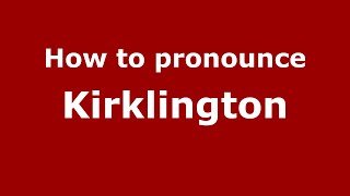 How to pronounce Kirklington