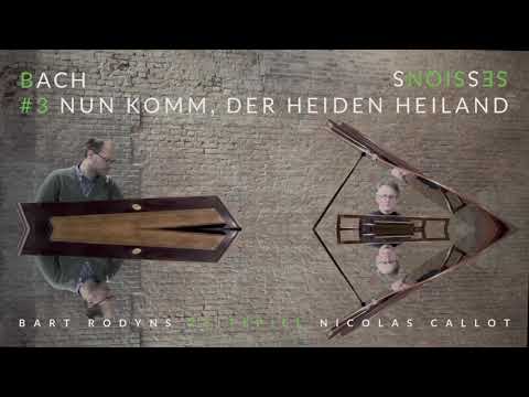 BACH SESSIONS #3: ‘Nun komm, der Heiden Heiland’ BWV 659